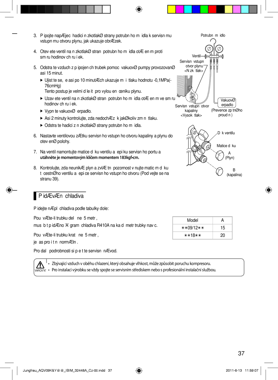 Samsung AQV09YWAN, AQV12KBAN, AQV12YWAN manual Přidávání chladiva,  Odstraňte hadici z nízkotlaké strany potrubního měřidla 