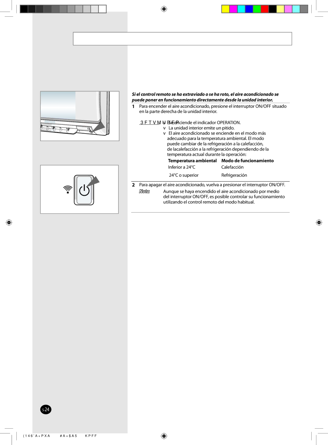 Samsung AQV18FCN, AQV18FCX, AQV12NSBX, AQV09NSAN, AQV09NSBX, AQV24FCX Aunque se haya encendido el aire acondicionado por medio 