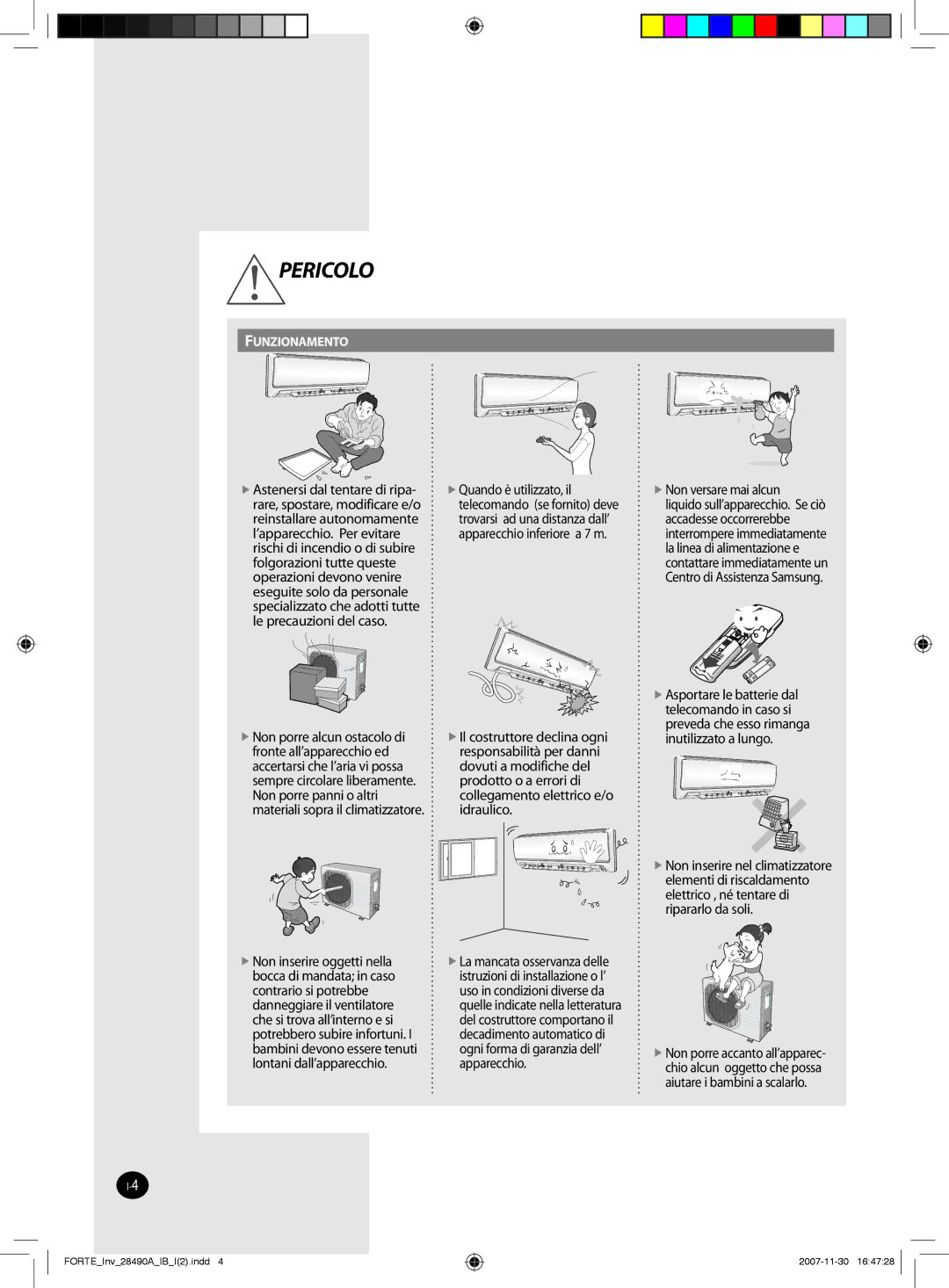 Samsung AQV09NSAN, AQV18FCX, AQV12NSBX, AQV18FCN, AQV09NSBX, AQV24NSAX, AQV24FCX, AQV12NSAX Pericolo,  Non versare mai alcun 