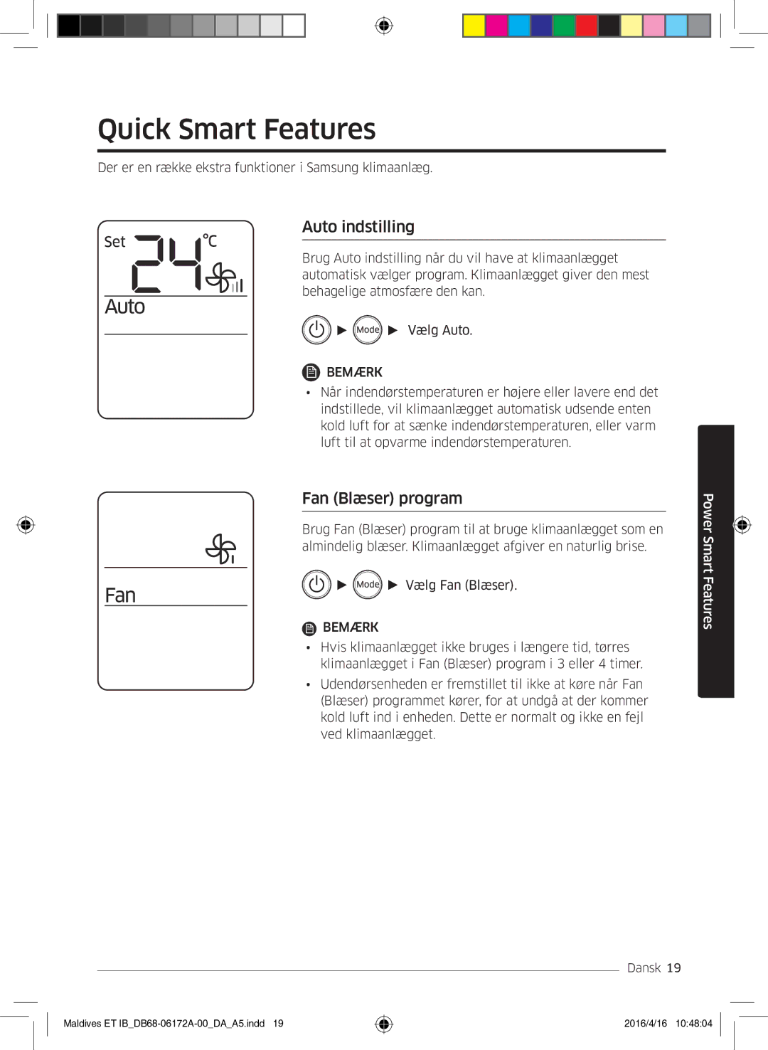 Samsung AR09KSFPEWQNET, AR07KSFPEWQNEU, AR12KSFPEWQNET manual Quick Smart Features, Auto indstilling, Fan Blæser program 