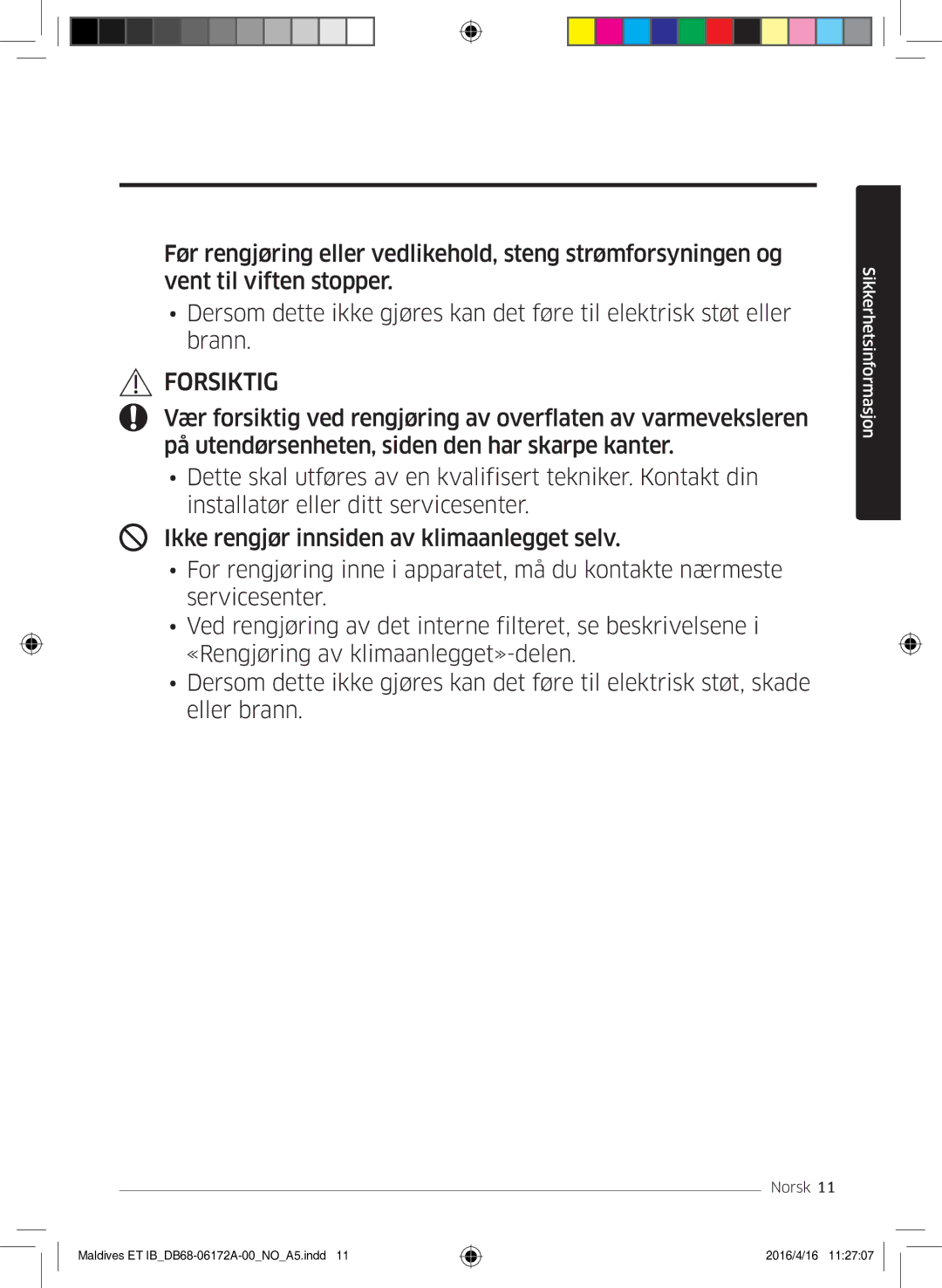 Samsung AR07KSFPEWQNEU, AR12KSFPEWQNET, AR09KSFPEWQNET manual Forsiktig 