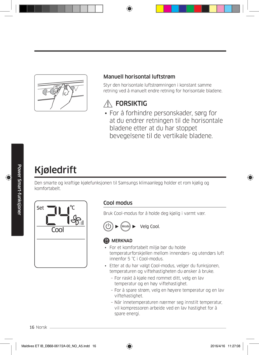 Samsung AR09KSFPEWQNET, AR07KSFPEWQNEU, AR12KSFPEWQNET manual Kjøledrift, Manuell horisontal luftstrøm, Cool modus 