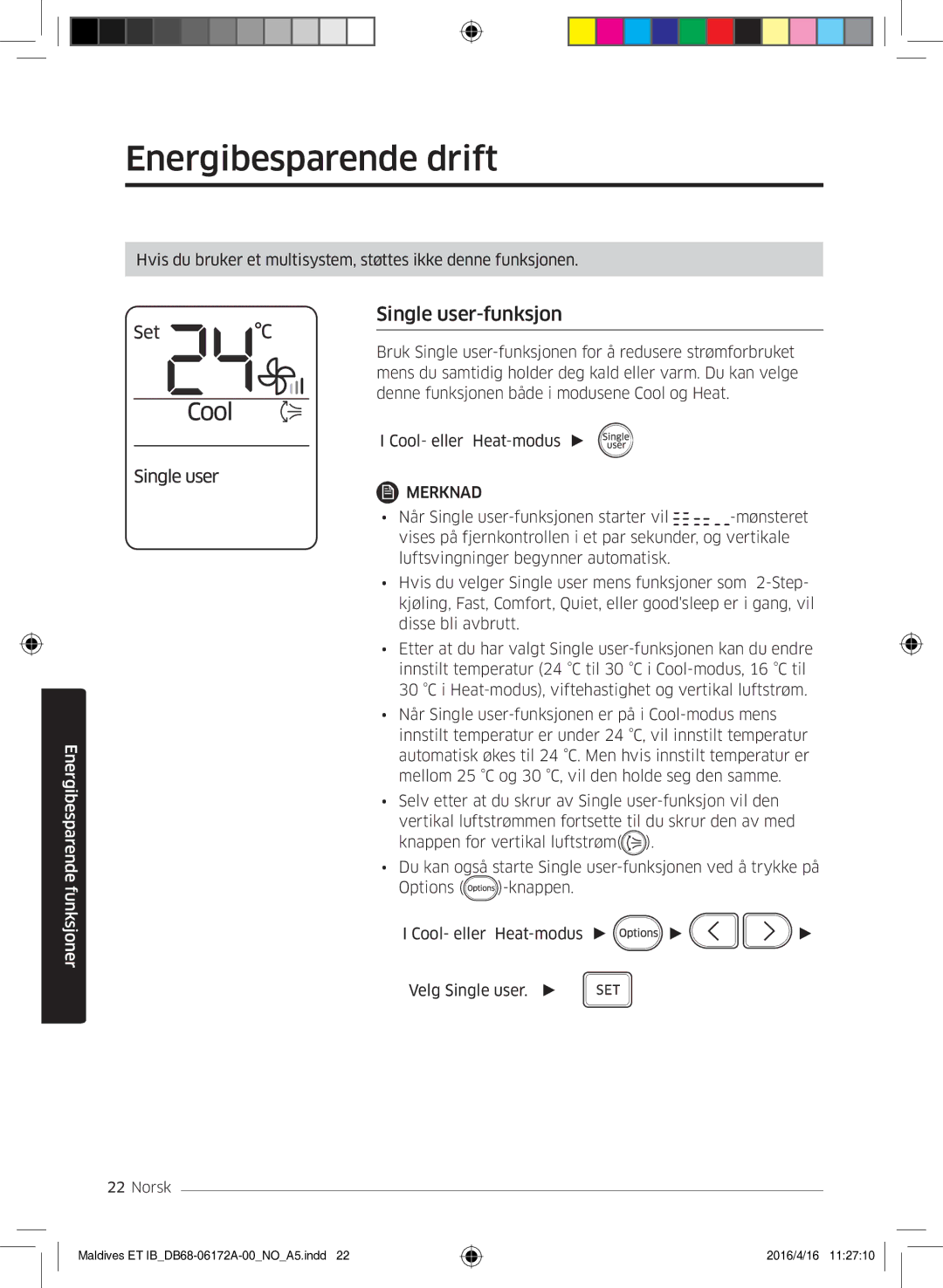 Samsung AR09KSFPEWQNET, AR07KSFPEWQNEU, AR12KSFPEWQNET manual Energibesparende drift, Single user-funksjon 