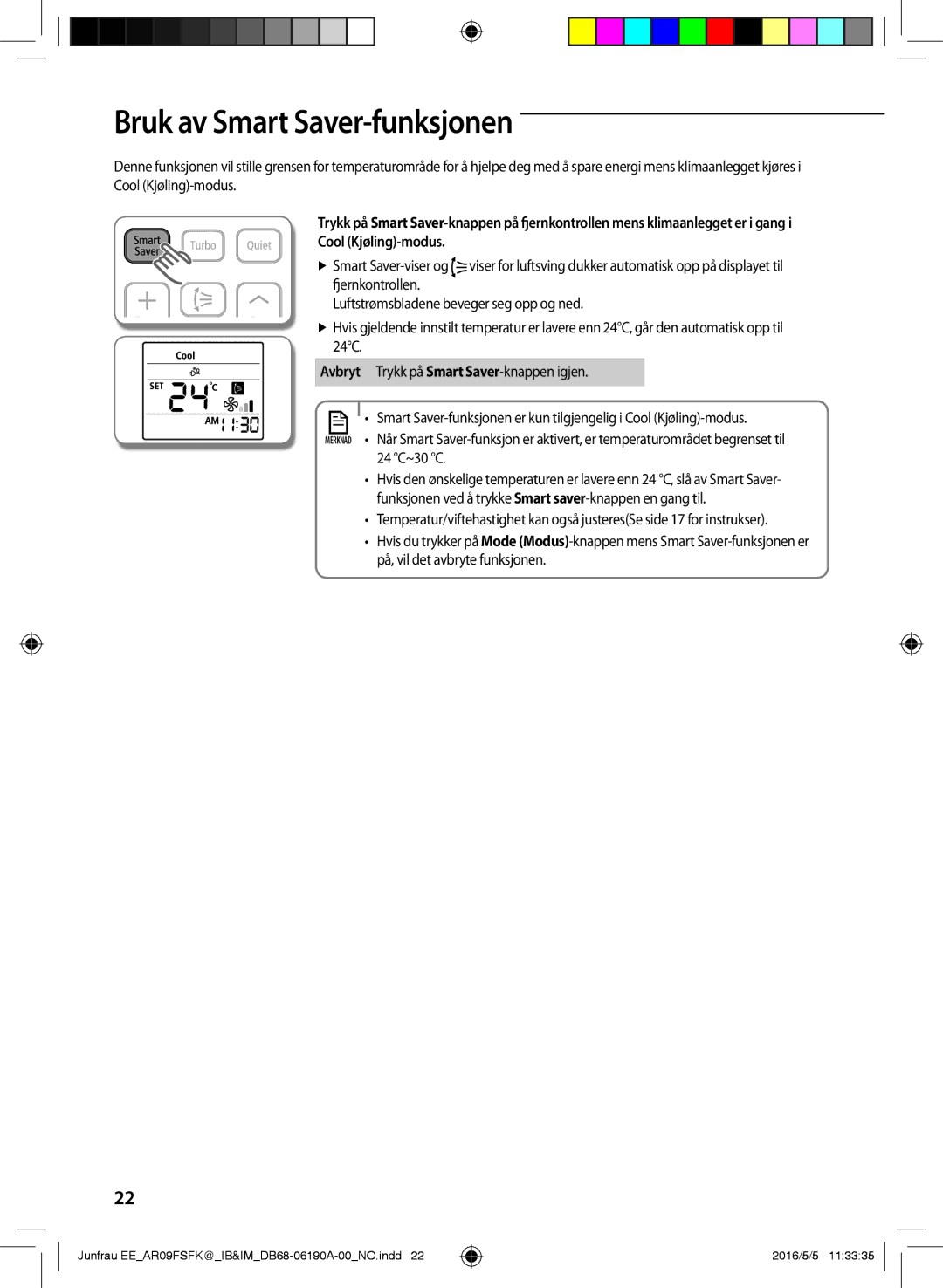 Samsung AR09FSFKBWTXEE, AR09FSFKBWTNEE, AR12FSFKBWTXEE, AR12FSFKBWTNEE Bruk av Smart Saver-funksjonen, Cool Kjøling-modus 