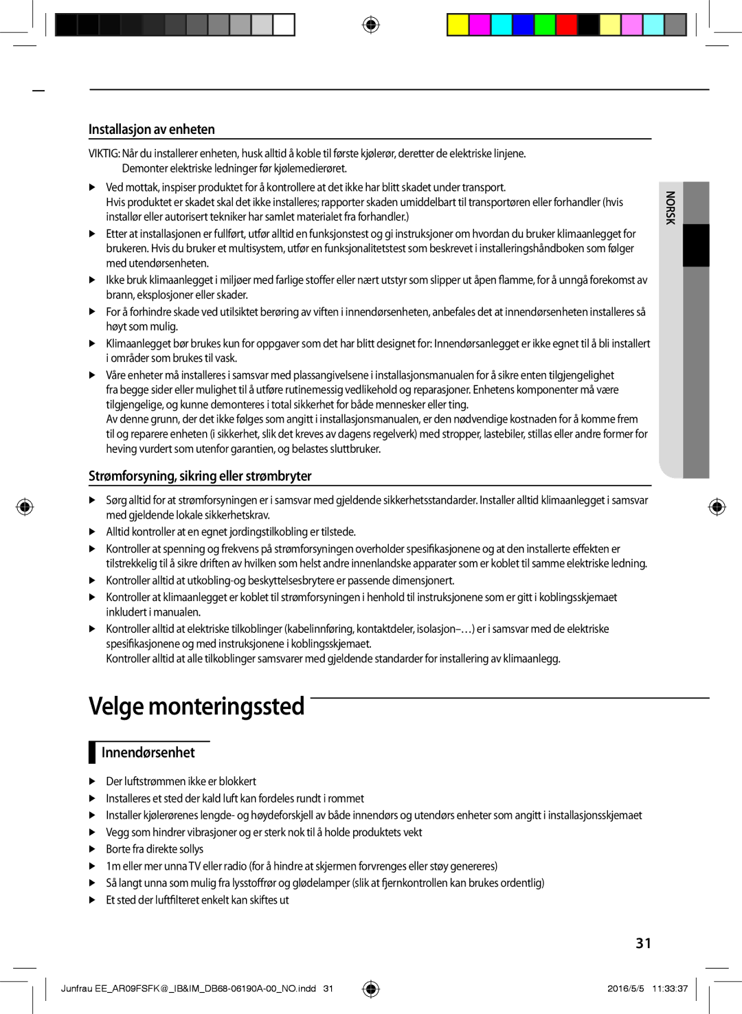 Samsung AR12FSFKBWTNEE manual Velge monteringssted, Installasjon av enheten, Strømforsyning, sikring eller strømbryter 