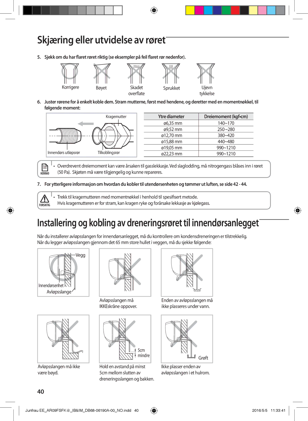 Samsung AR09FSFKBWTNEE, AR12FSFKBWTXEE, AR09FSFKBWTXEE manual 50 Pa. Skjøten må være tilgjengelig og kunne repareres 