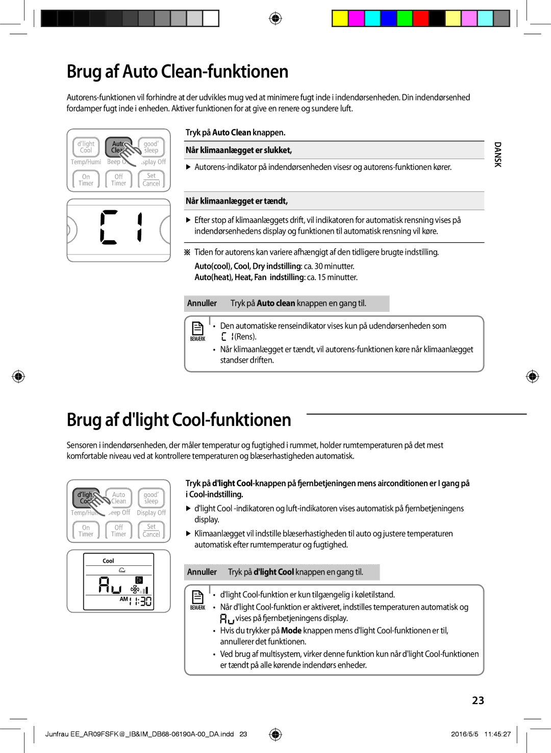 Samsung AR12FSFKBWTNEE manual Brug af Auto Clean-funktionen, Brug af dlight Cool-funktionen, Når klimaanlægget er tændt 