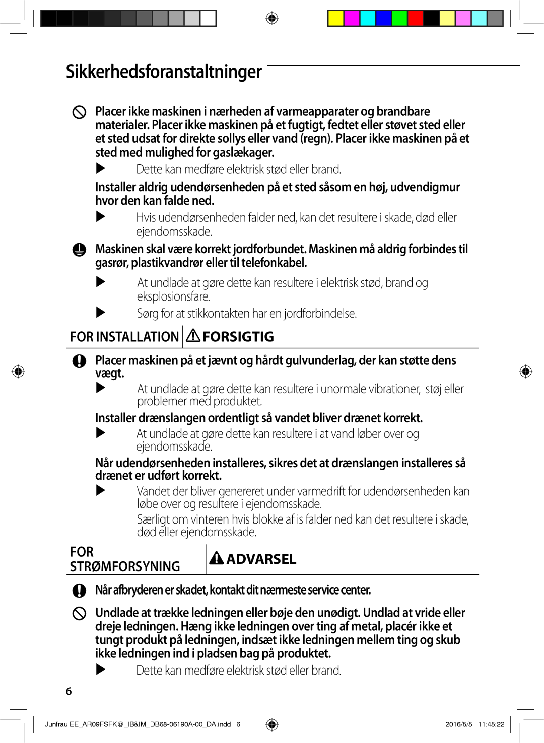 Samsung AR09FSFKBWTXEE, AR09FSFKBWTNEE For Installation Forsigtig, Nårafbryderenerskadet,kontaktditnærmesteservicecenter 