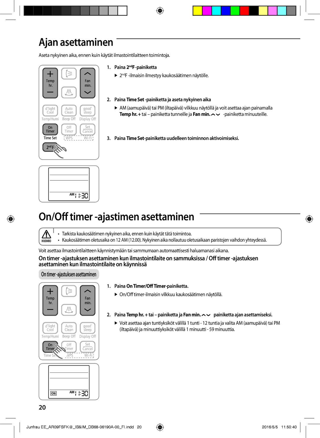 Samsung AR09FSFKBWTNEE, AR12FSFKBWTXEE, AR09FSFKBWTXEE, AR12FSFKBWTNEE Ajan asettaminen, On/Off timer -ajastimen asettaminen 