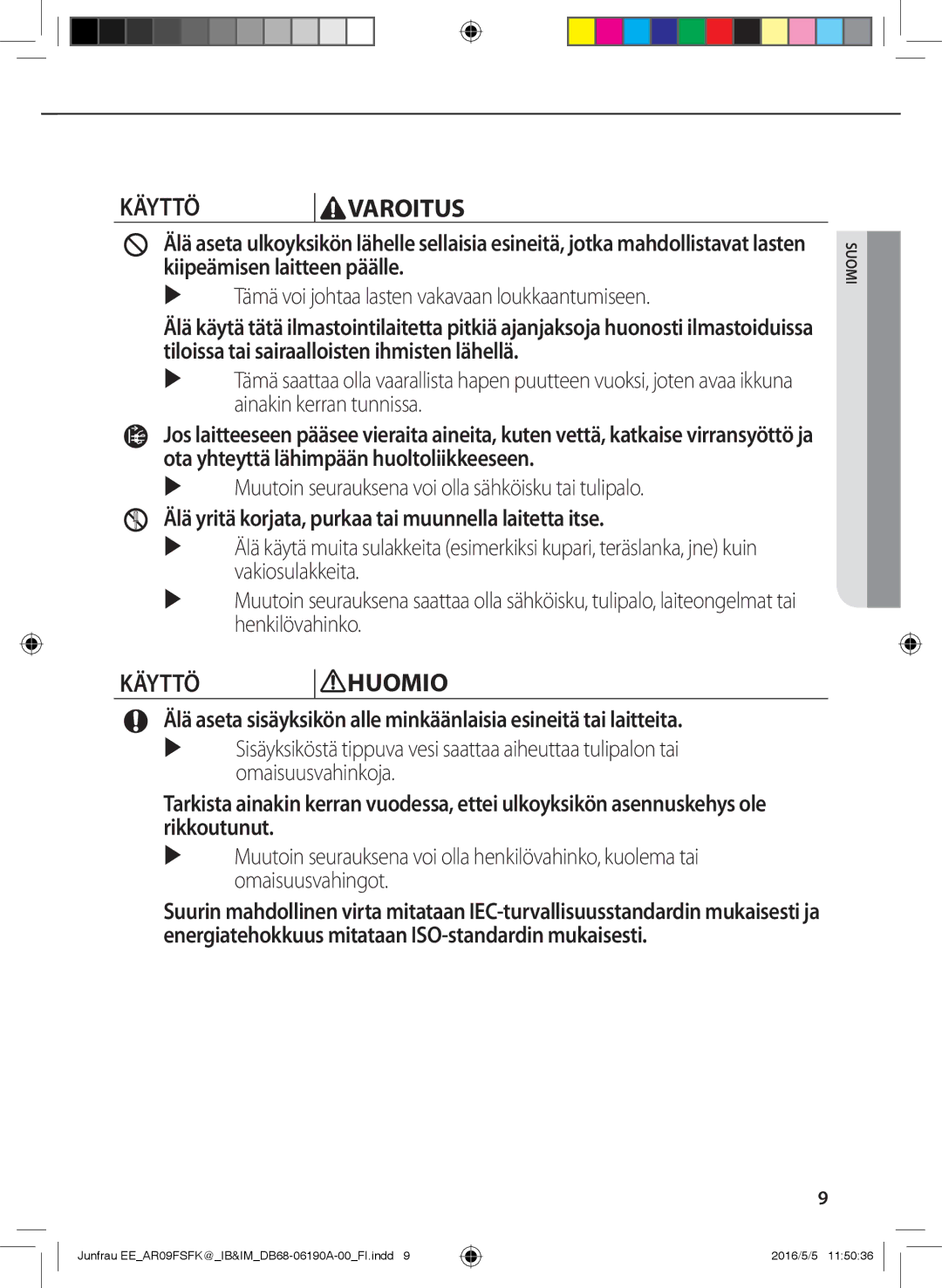 Samsung AR12FSFKBWTXEE, AR09FSFKBWTNEE, AR09FSFKBWTXEE Käyttö Huomio, Älä yritä korjata, purkaa tai muunnella laitetta itse 