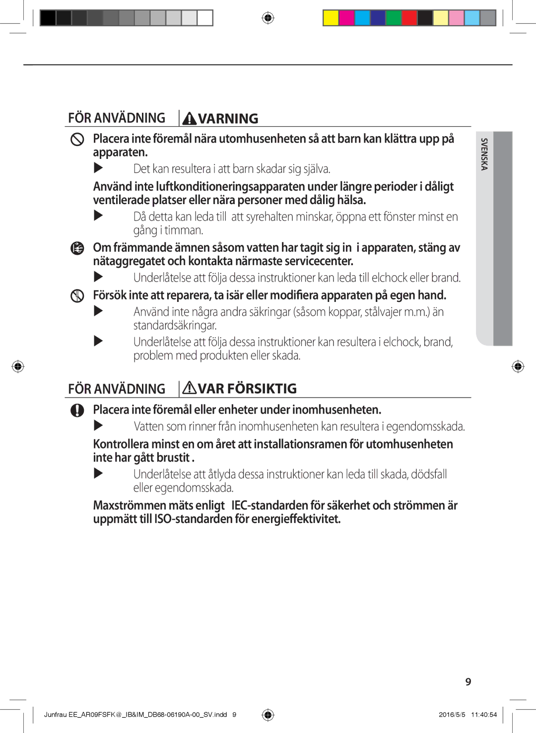 Samsung AR12FSFKBWTXEE, AR09FSFKBWTNEE, AR09FSFKBWTXEE, AR12FSFKBWTNEE manual  Det kan resultera i att barn skadar sig själva 