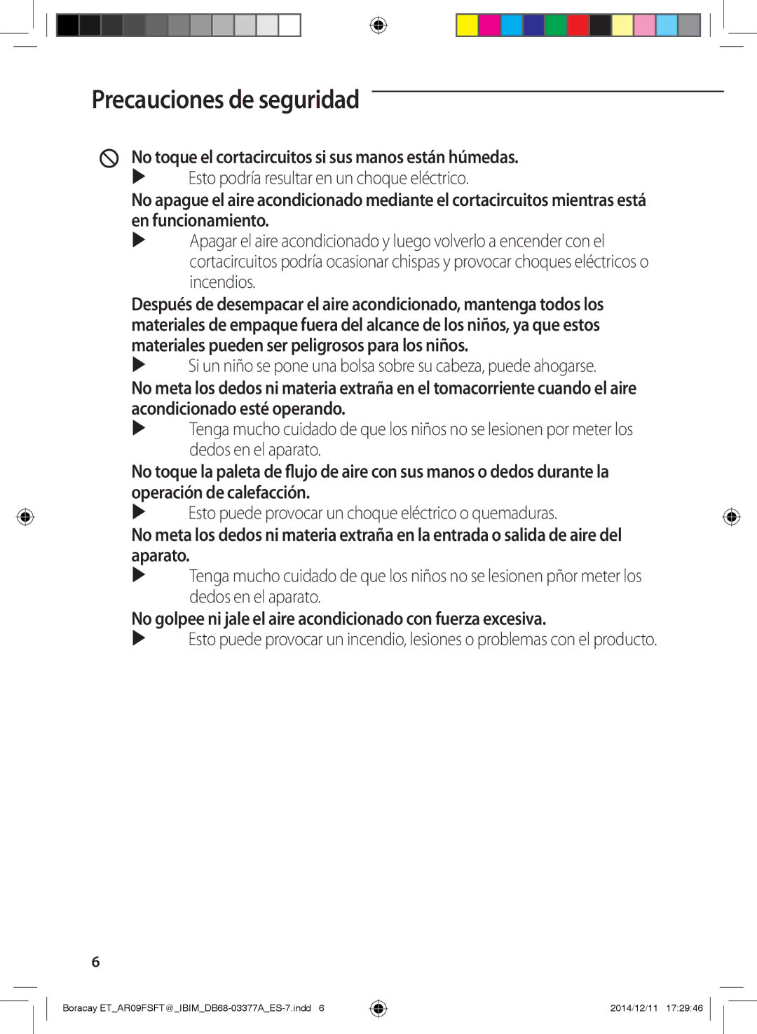 Samsung AR09FSFTKWQNET, AR12FSFTJWQNET, AR09FSFTJWQNET manual No toque el cortacircuitos si sus manos están húmedas 