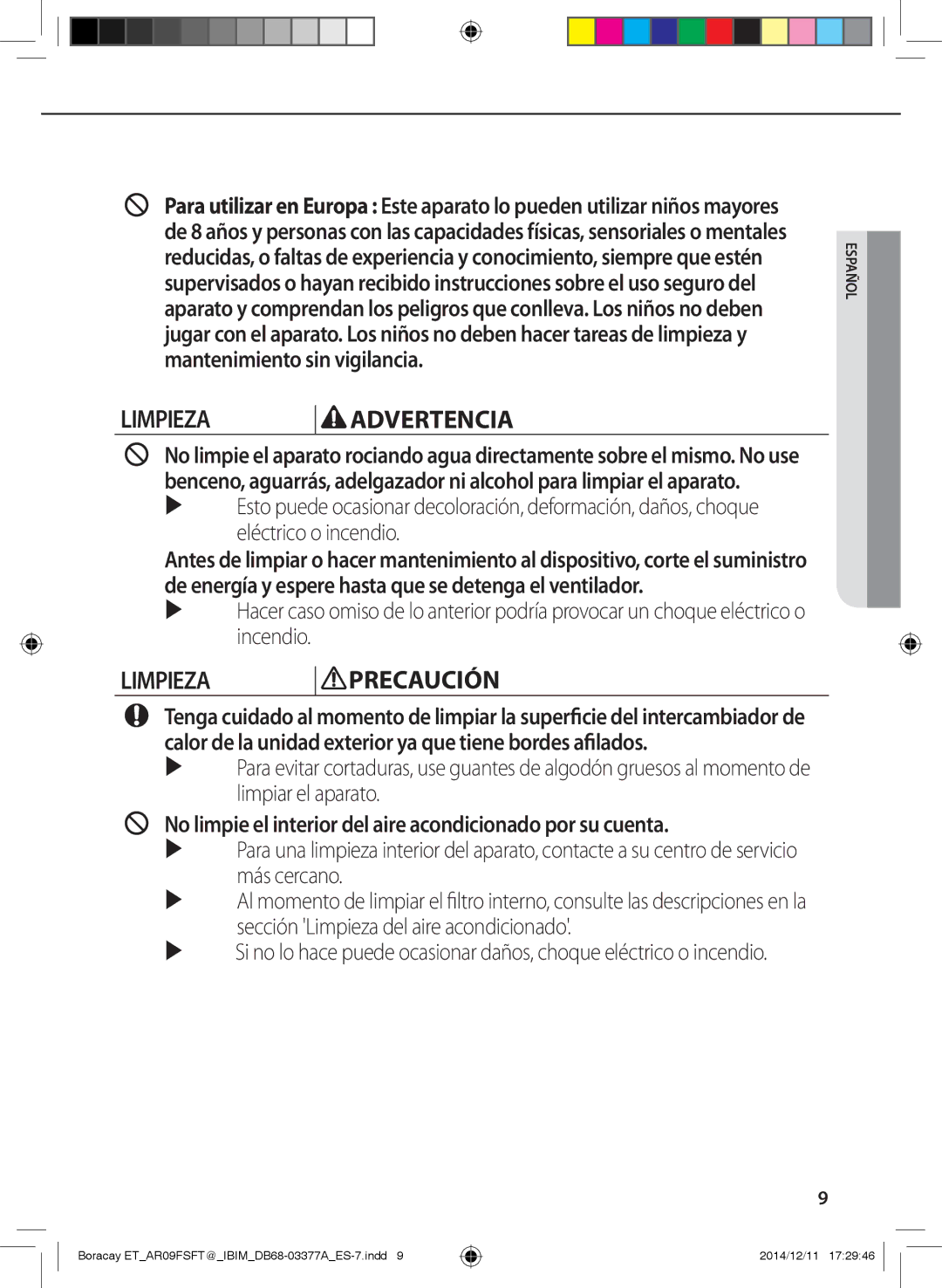 Samsung AR09FSFTKWQNET, AR12FSFTJWQNET Limpieza Advertencia, No limpie el interior del aire acondicionado por su cuenta 