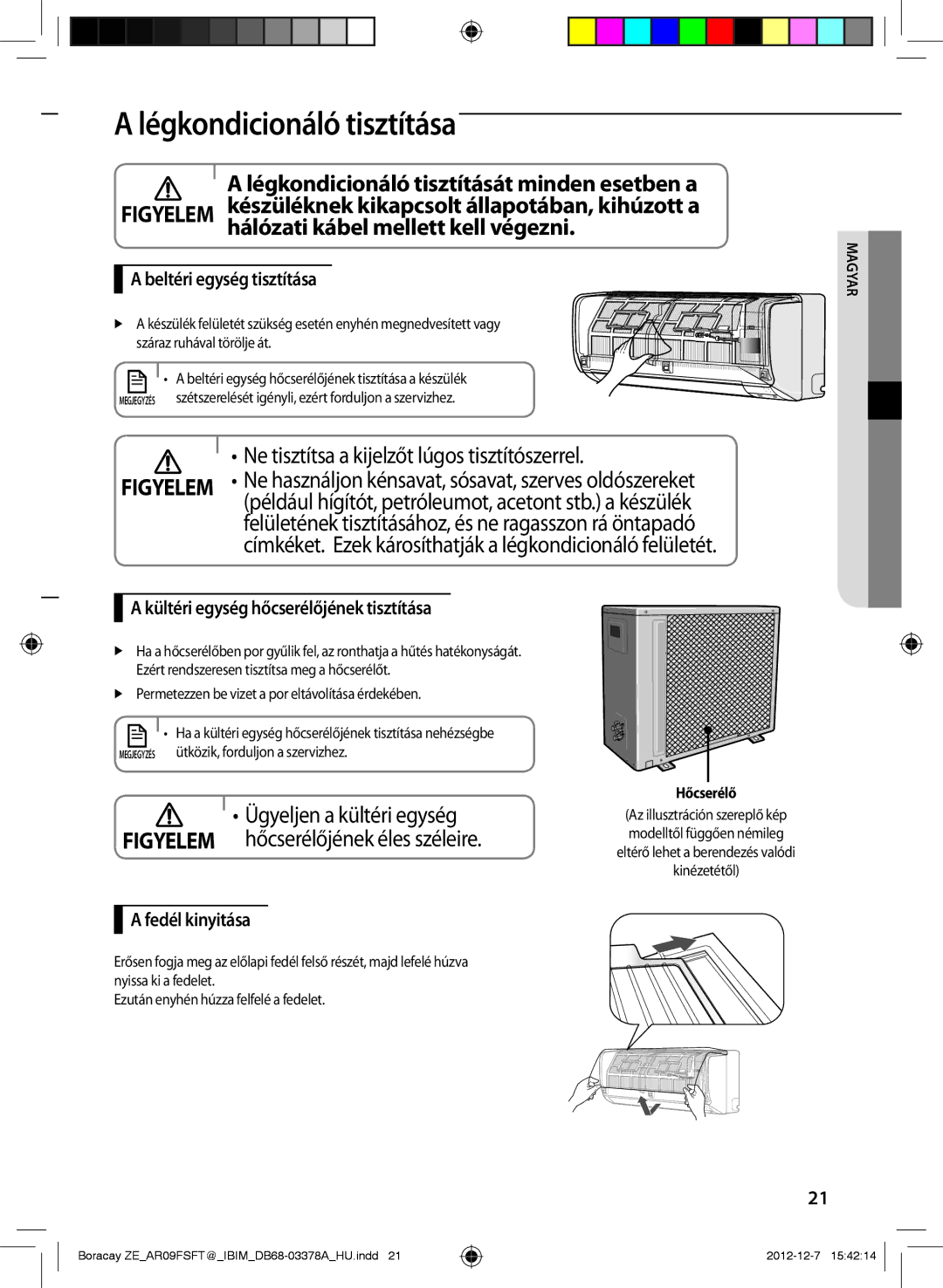 Samsung AR12FSFTKWQNET, AR09FSFTKWQNET, AR09FSFTKWQNZE manual Légkondicionáló tisztítása, Hálózati kábel mellett kell végezni 