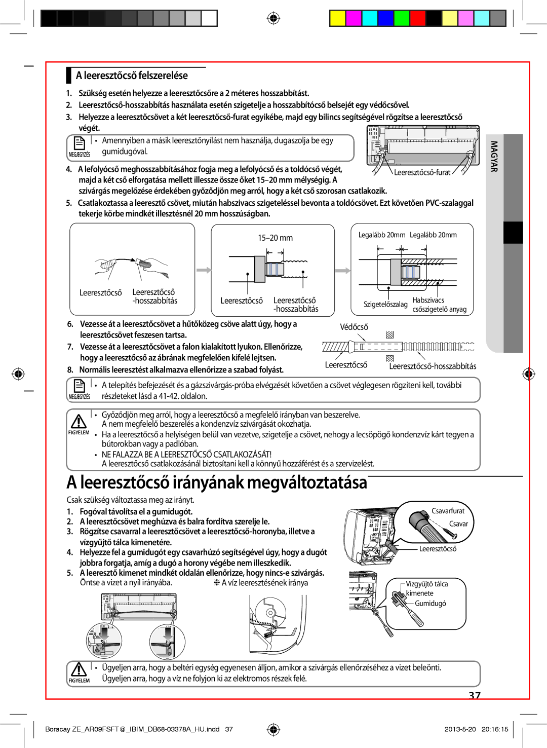 Samsung AR12FSFTKWQNET, AR09FSFTKWQNET manual Leeresztőcső irányának megváltoztatása, Leeresztőcső felszerelése, Végét 