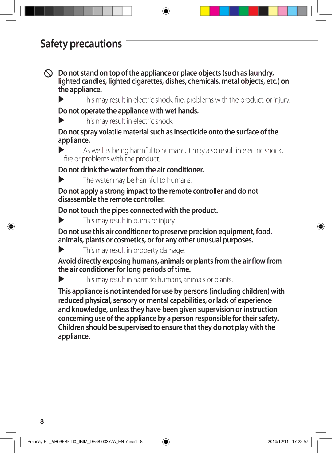 Samsung AR09FSFTKWQNET manual Do not operate the appliance with wet hands, Do not drink the water from the air conditioner 