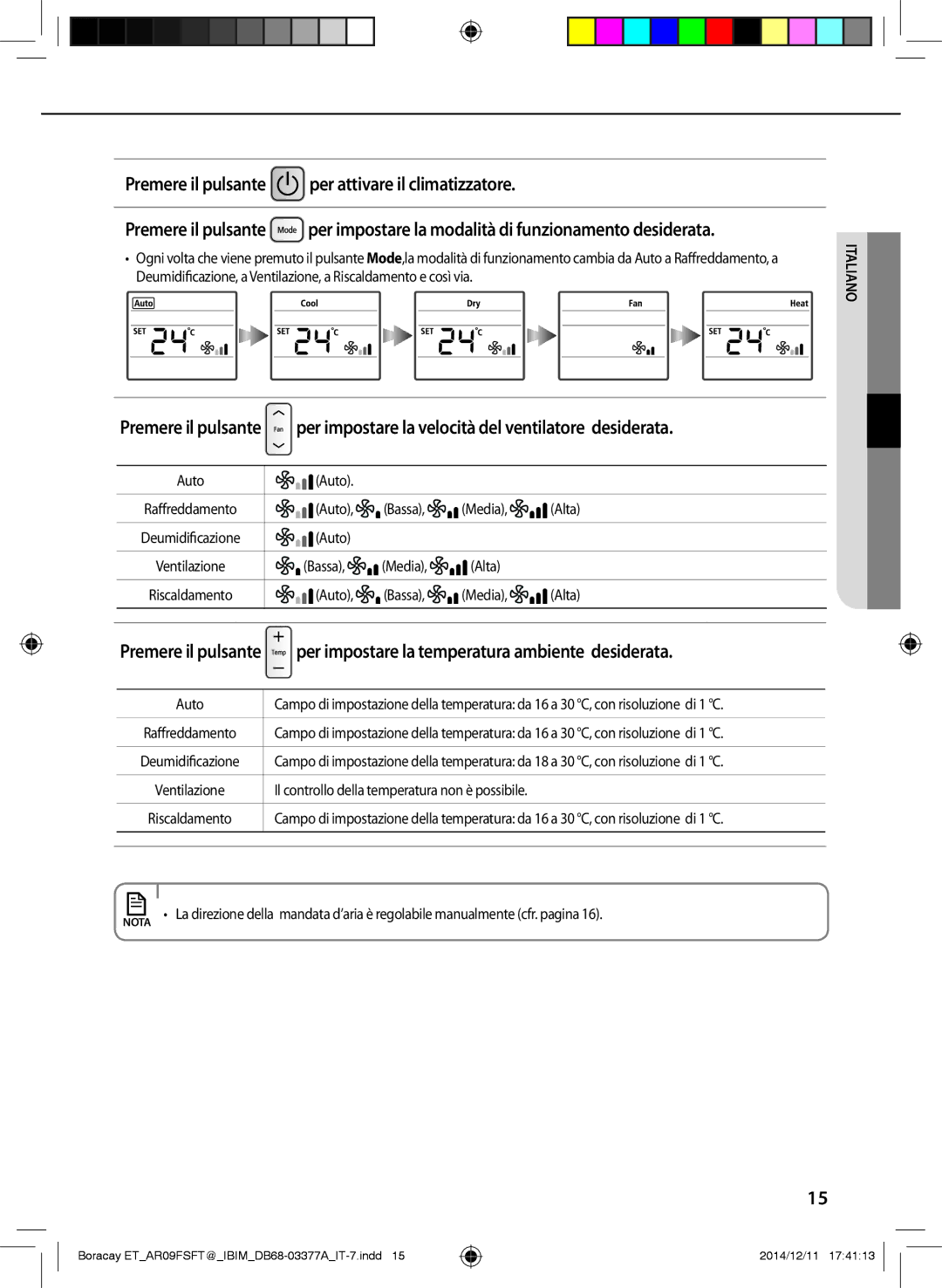 Samsung AR09FSFTJWQNET, AR09FSFTKWQNET manual Premere il pulsante per attivare il climatizzatore, Auto, Alta, Bassa 