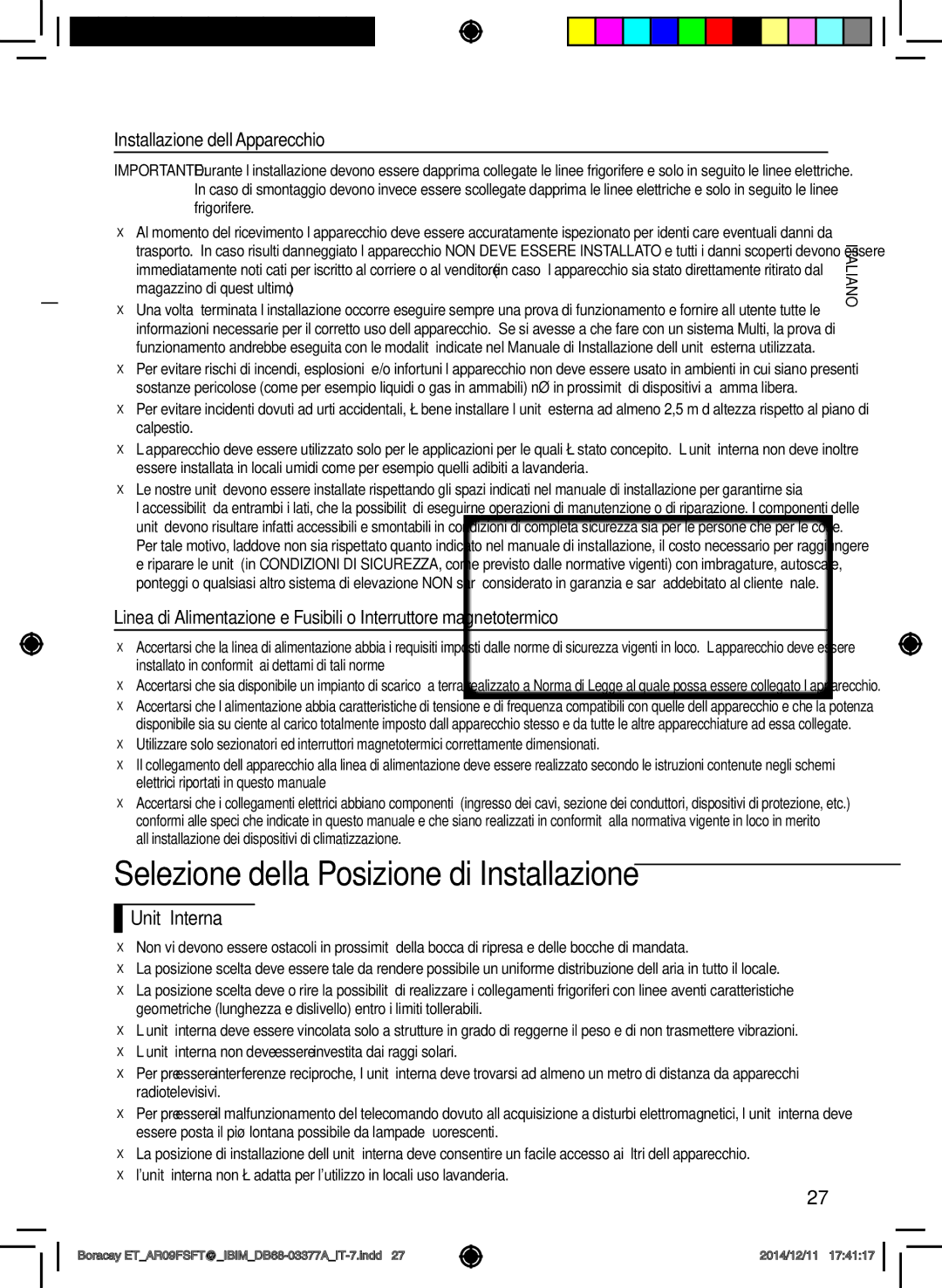 Samsung AR09FSFTJWQNET manual Selezione della Posizione di Installazione, Installazione dell’Apparecchio, Unità Interna 