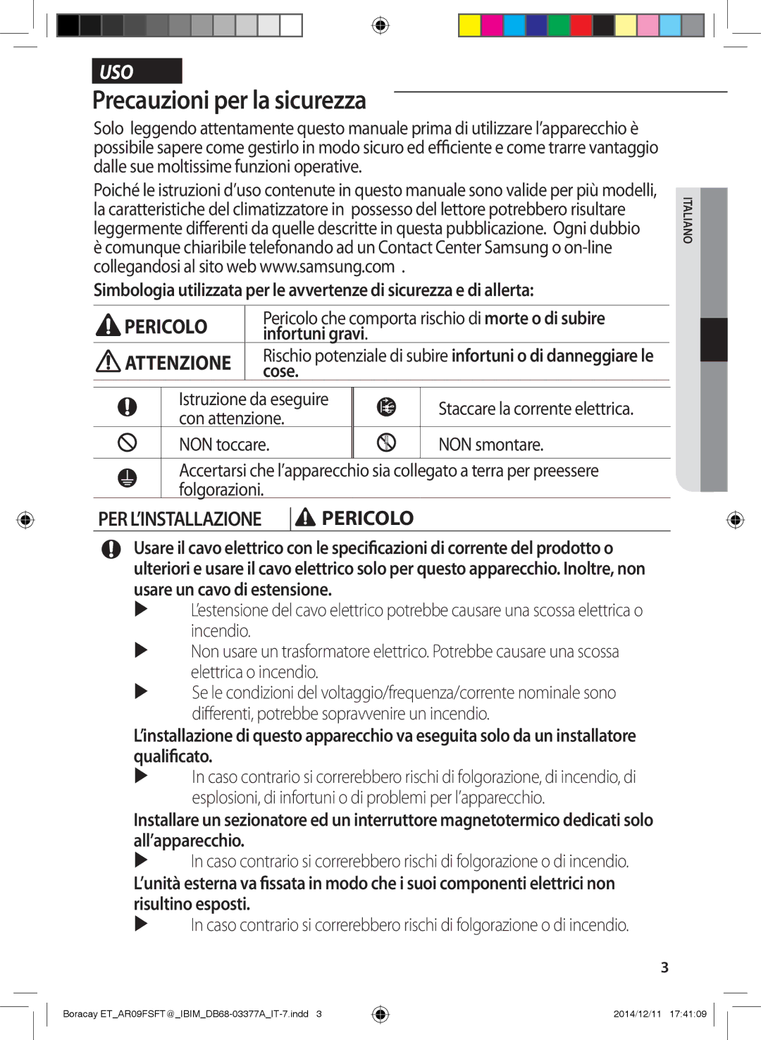 Samsung AR09FSFTJWQNET, AR09FSFTKWQNET, AR12FSFTKWQNET, AR12FSFTJWQNET Precauzioni per la sicurezza, Infortuni gravi, Cose 