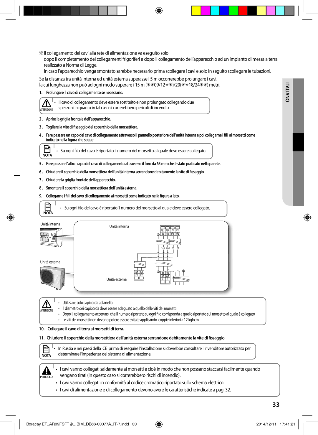 Samsung AR09FSFTJWQNET, AR09FSFTKWQNET, AR12FSFTKWQNET, AR12FSFTJWQNET manual Prolungare il cavo di collegamento se necessario 