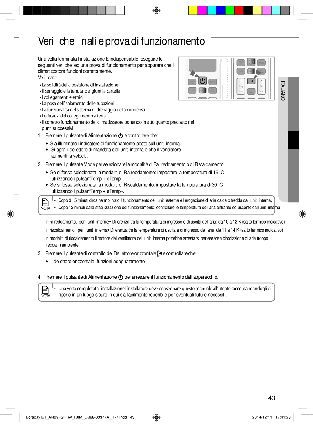 Samsung AR12FSFTKWQNET, AR09FSFTKWQNET, AR12FSFTJWQNET, AR09FSFTJWQNET Verifiche finali e prova di funzionamento, Verificare 