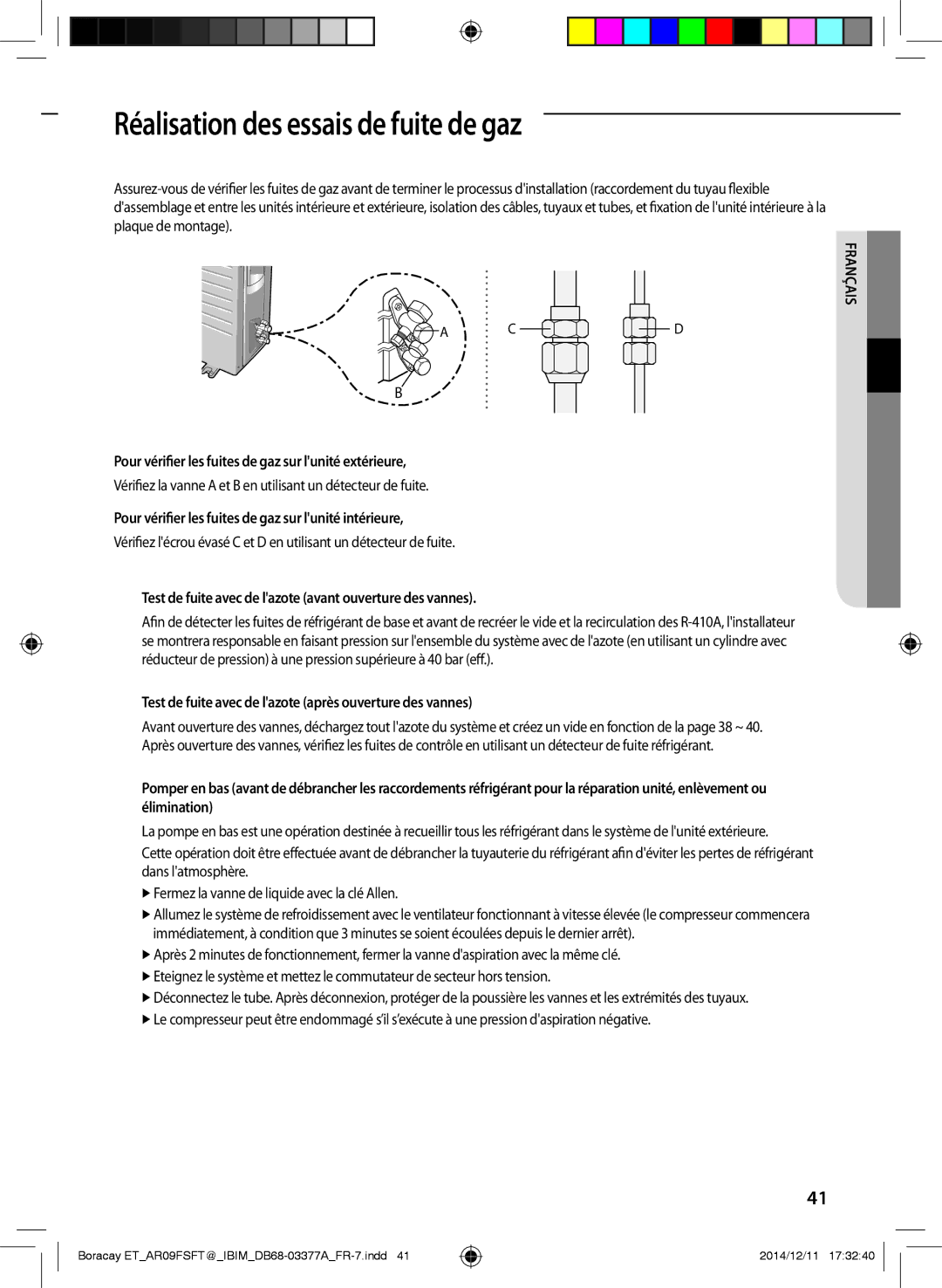 Samsung AR12FSFTJWQNET manual Réalisation des essais de fuite de gaz, Pour vérifier les fuites de gaz sur lunité extérieure 