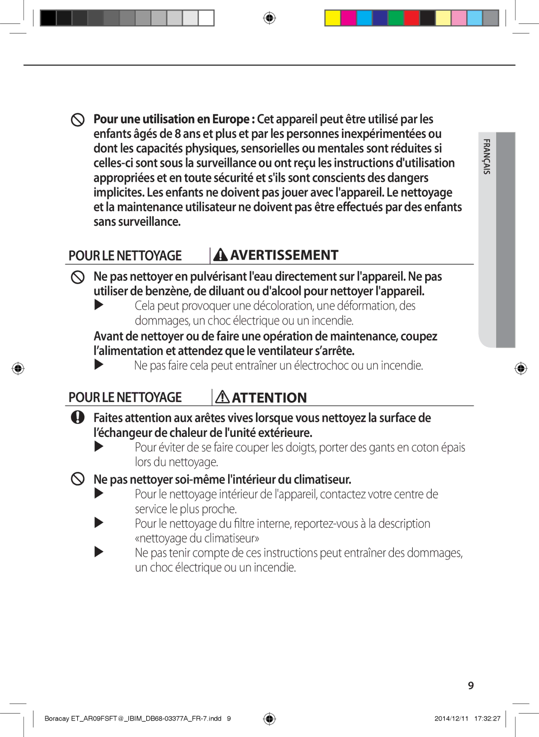 Samsung AR09FSFTKWQNET, AR12FSFTKWQNET, AR12FSFTJWQNET manual Ne pas nettoyer soi-même lintérieur du climatiseur 