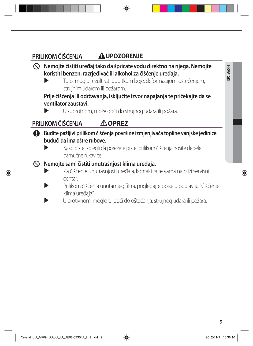 Samsung AR12FSSYAWTNEU, AR09FSSKABEXEU manual Prilikom Čišćenja Oprez, Nemojte sami čistiti unutrašnjost klima uređaja 