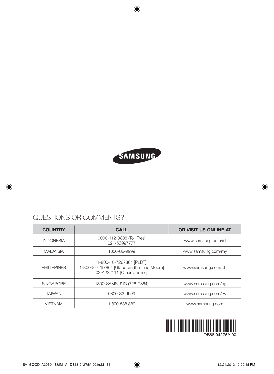 Samsung AR18HPFNSWKNSV, AR09HCFNSGMXSV, AR18HCFSSURXSV, AR24HPFNSWKNSV, AR12HCFNSGMXSV, AR12HPFNSWKNSV Questions or COMMENTS? 