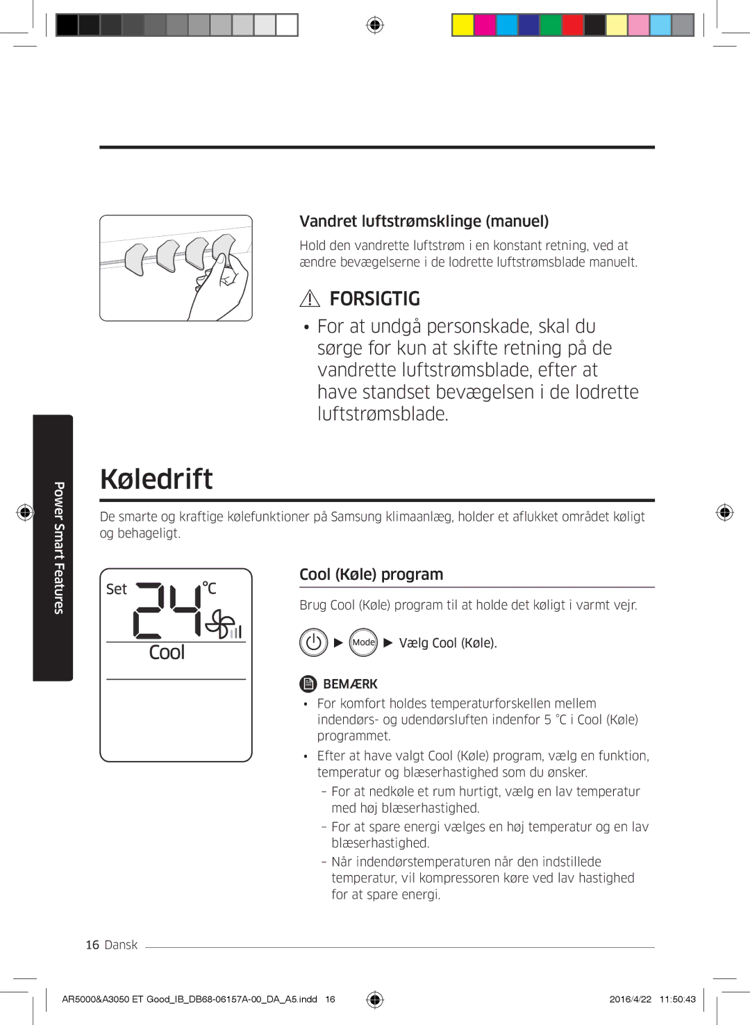 Samsung AR07HSFSAWKNEU, AR09HSFNBWKNET, AR12HSFNBWKNET manual Køledrift, Vandret luftstrømsklinge manuel, Cool Køle program 