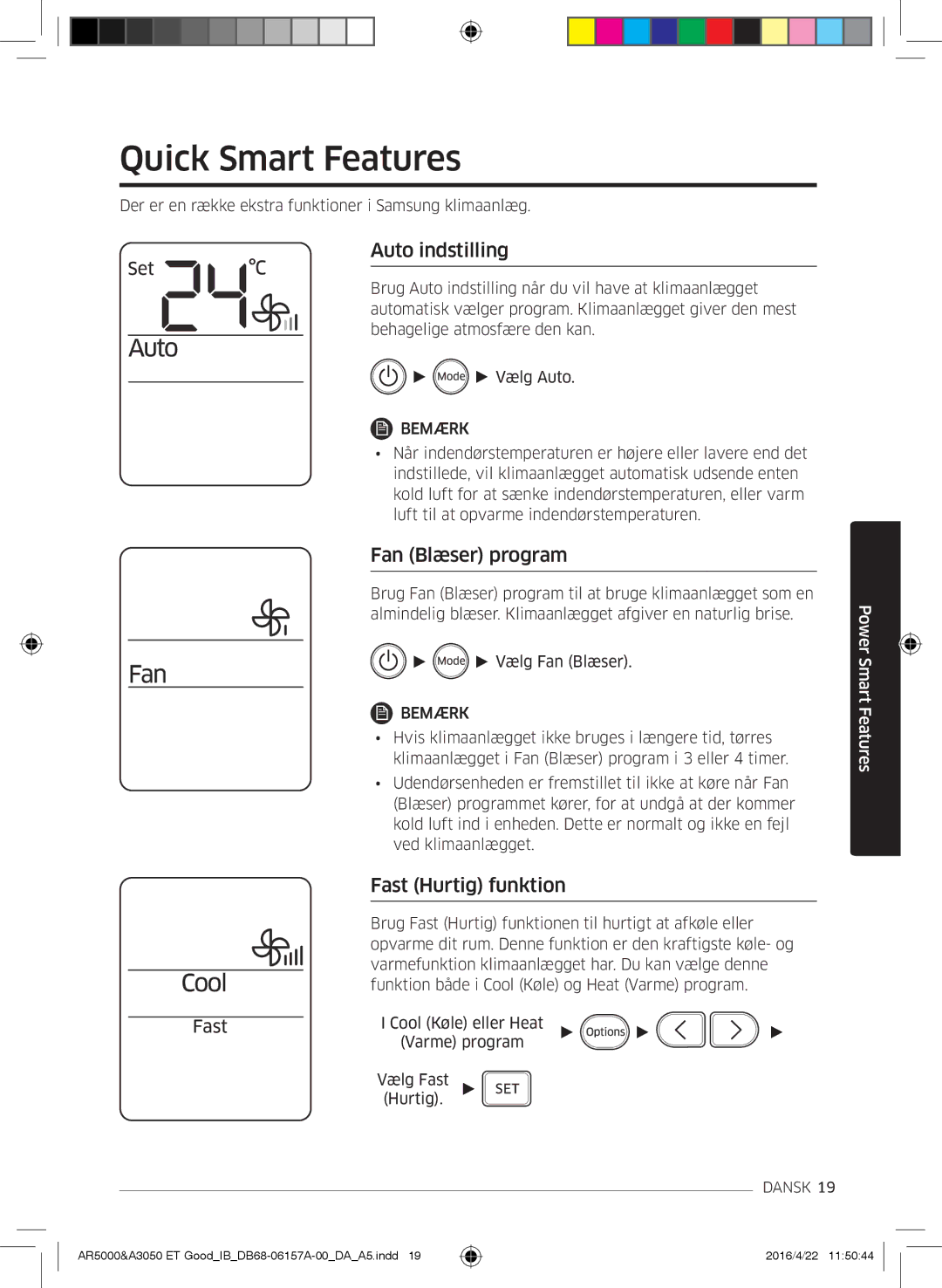 Samsung AR09HSFSBWKNET, AR09HSFNBWKNET Quick Smart Features, Auto indstilling, Fan Blæser program, Fast Hurtig funktion 