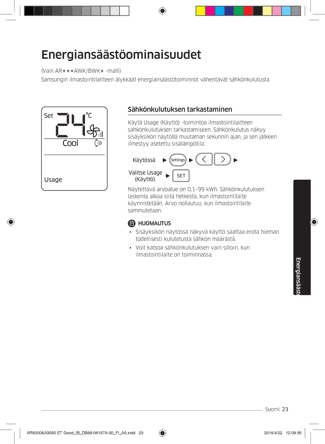 Samsung AR09HSFNBWKNET, AR12HSFNBWKNET, AR09HSFSBWKNET manual Energiansäästöominaisuudet, Sähkönkulutuksen tarkastaminen 