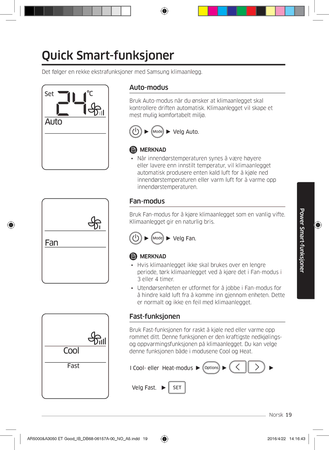 Samsung AR09HSFSBWKNET, AR09HSFNBWKNET, AR12HSFNBWKNET manual Quick Smart-funksjoner, Auto-modus, Fan-modus, Fast-funksjonen 