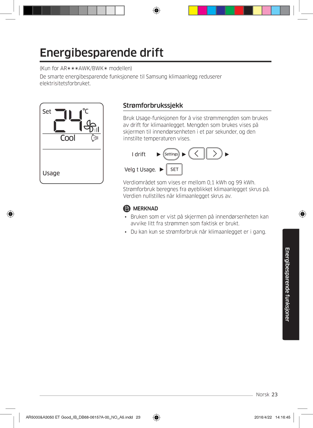 Samsung AR09HSFNBWKNET, AR12HSFNBWKNET, AR09HSFSBWKNET, AR07HSFNBWKNEU manual Energibesparende drift, Strømforbrukssjekk 