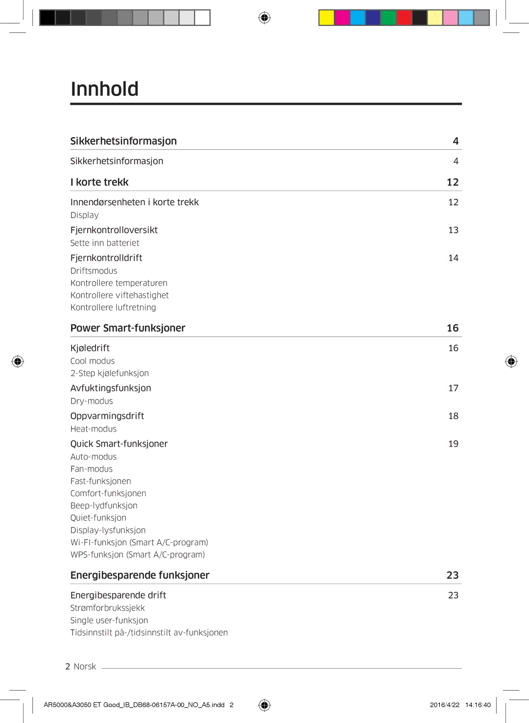 Samsung AR07HSFNBWKNEU, AR09HSFNBWKNET, AR12HSFNBWKNET, AR09HSFSBWKNET, AR12HSFSAWKNET, AR07HSFSAWKNEU Innhold, Korte trekk 