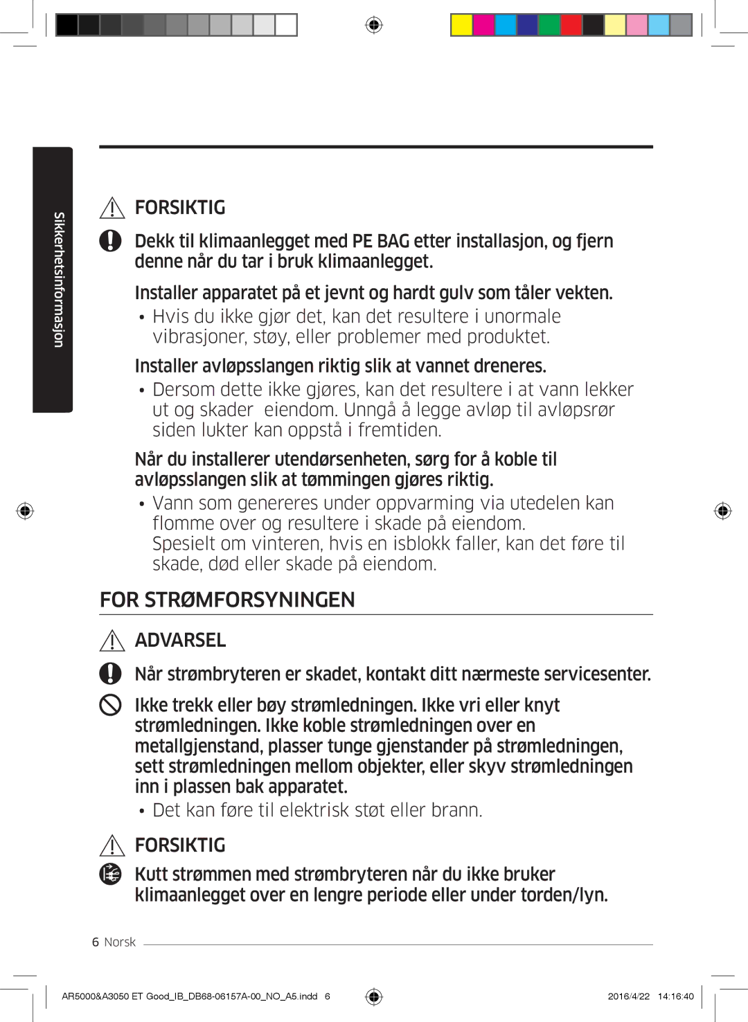 Samsung AR12HSFNBWKNET, AR09HSFNBWKNET, AR09HSFSBWKNET, AR07HSFNBWKNEU, AR12HSFSAWKNET, AR07HSFSAWKNEU For Strømforsyningen 