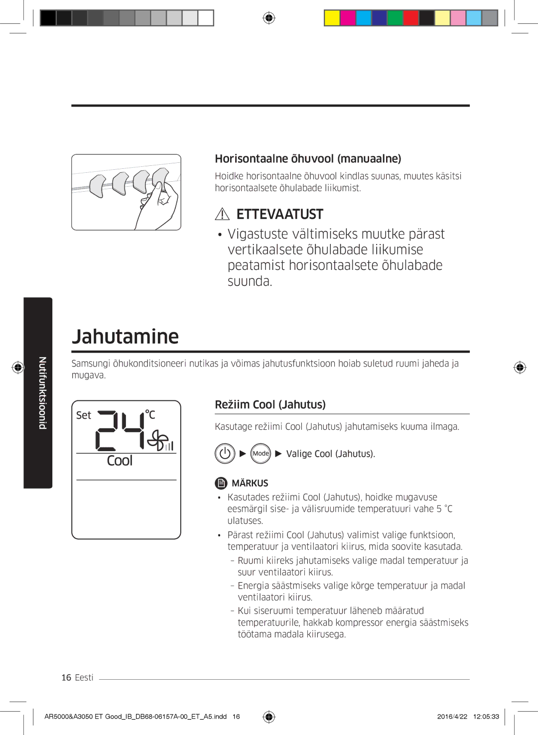 Samsung AR07HSFSAWKNEU, AR09HSFNBWKNET, AR12HSFNBWKNET Jahutamine, Horisontaalne õhuvool manuaalne, Režiim Cool Jahutus 