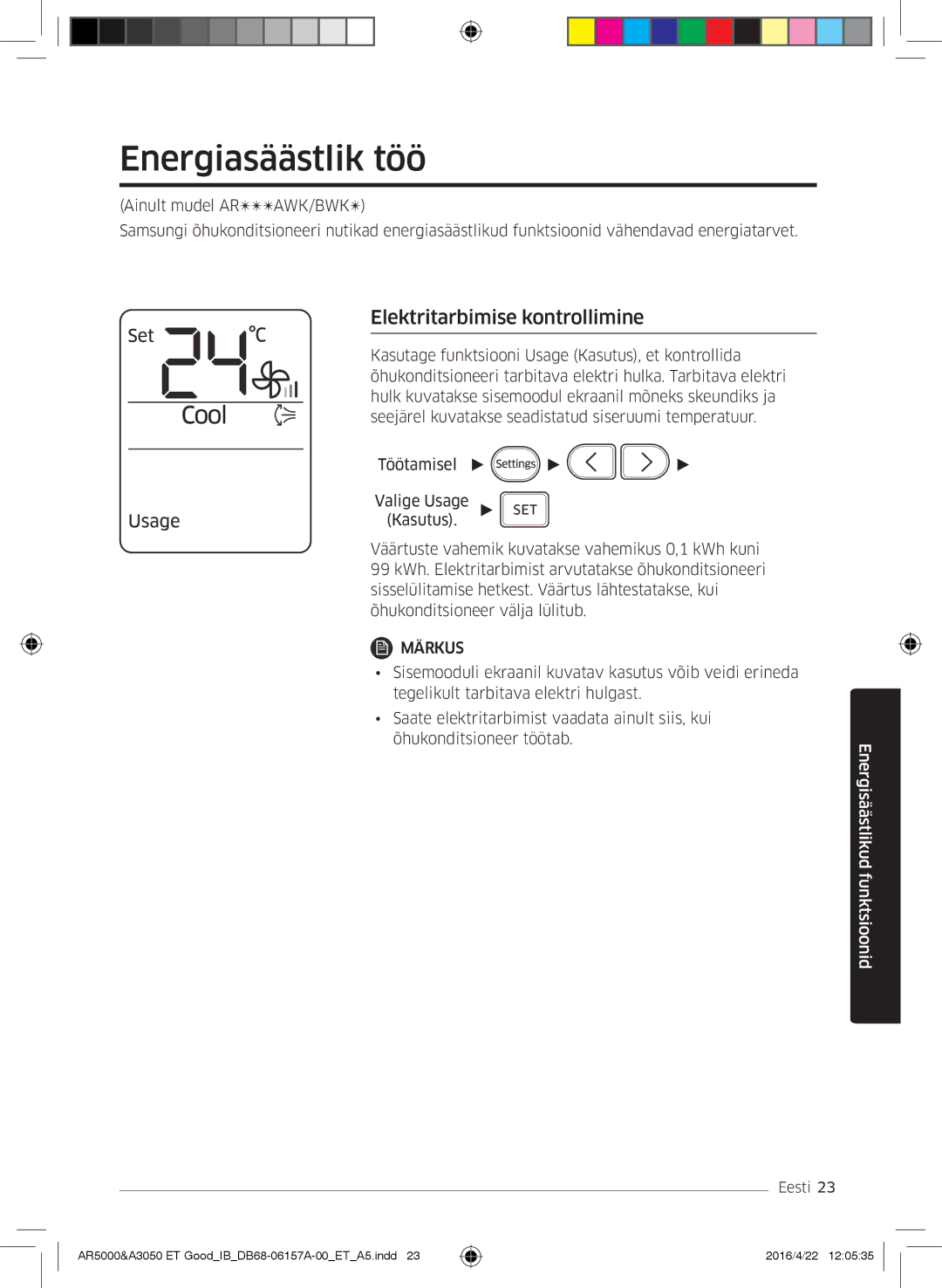 Samsung AR09HSFNBWKNET, AR12HSFNBWKNET, AR09HSFSBWKNET, AR07HSFNBWKNEU Energiasäästlik töö, Elektritarbimise kontrollimine 