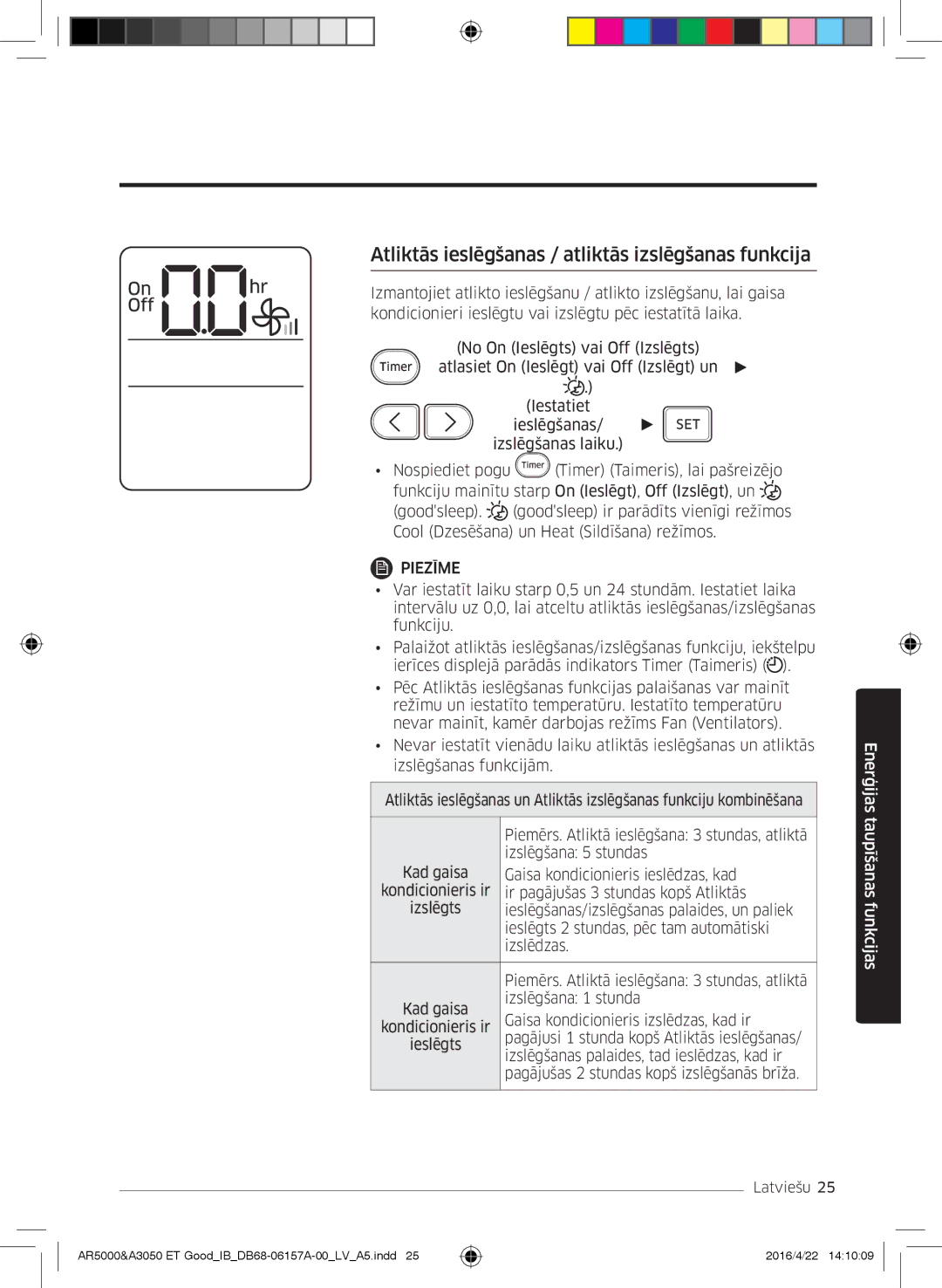 Samsung AR09HSFSBWKNET, AR09HSFNBWKNET, AR12HSFNBWKNET, AR07HSFNBWKNEU Atliktās ieslēgšanas / atliktās izslēgšanas funkcija 