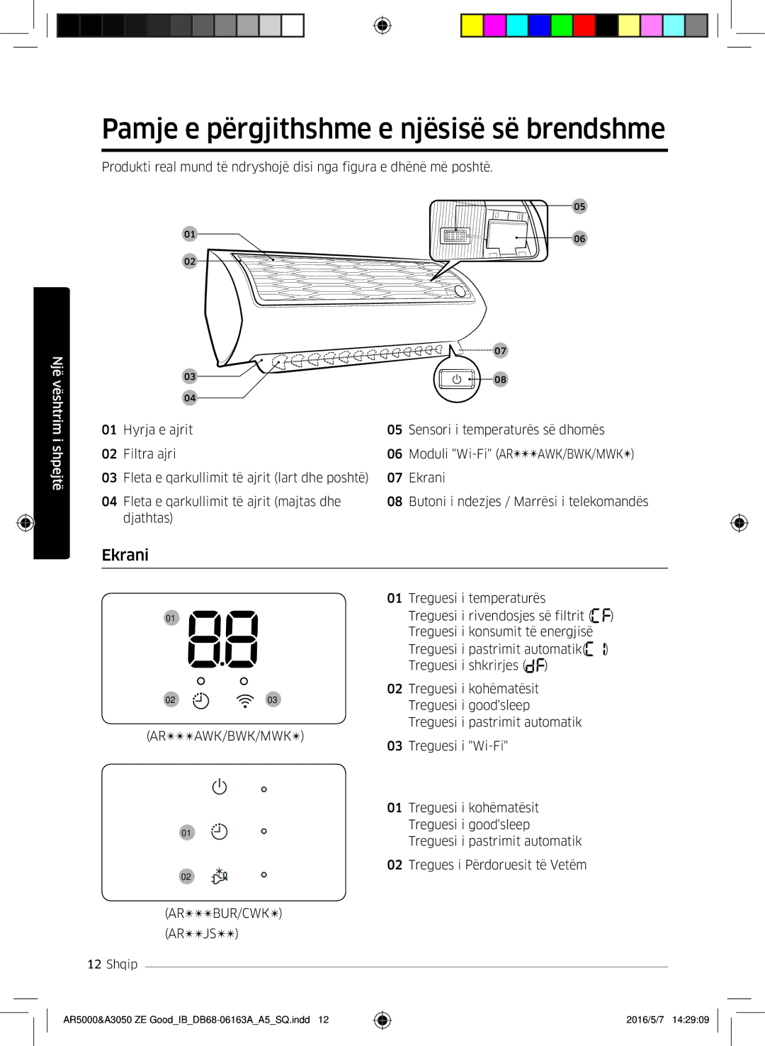 Samsung AR12HSFNMWKNZE, AR09HSFNBWKNET, AR12HSFNBWKNET, AR12HSFNCWKNZE Pamje e përgjithshme e njësisë së brendshme, Ekrani 