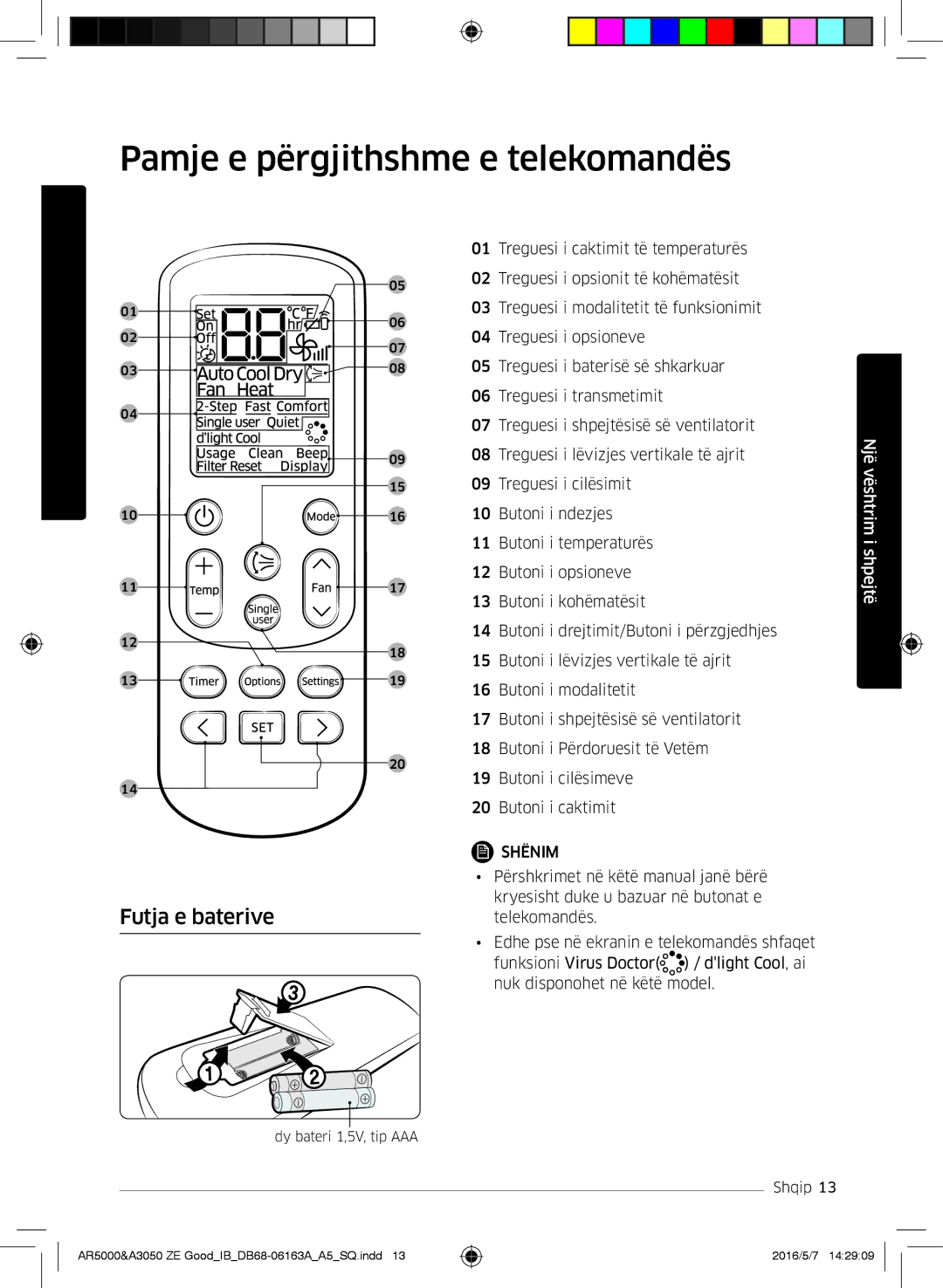 Samsung AR09HSFNBWKNET, AR12HSFNBWKNET, AR12HSFNCWKNZE, AR09HSFNCWKNZE Pamje e përgjithshme e telekomandës, Futja e baterive 