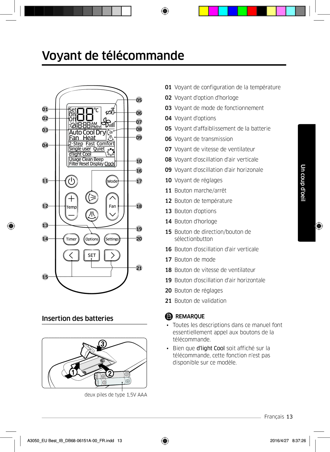 Samsung AR09JSPFAWKNEU, AR09HSSFAWKNEU, AR12HSSFAWKNEU, AR12JSPFAWKNEU manual Voyant de télécommande, Insertion des batteries 