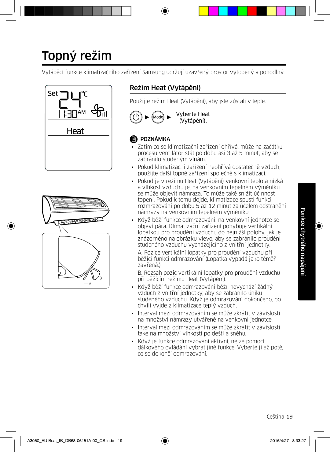 Samsung AR09JSPFBWKNEU, AR09HSSFAWKNEU, AR12HSSFAWKNEU, AR09JSPFAWKNEU, AR12JSPFAWKNEU manual Topný režim, Režim Heat Vytápění 