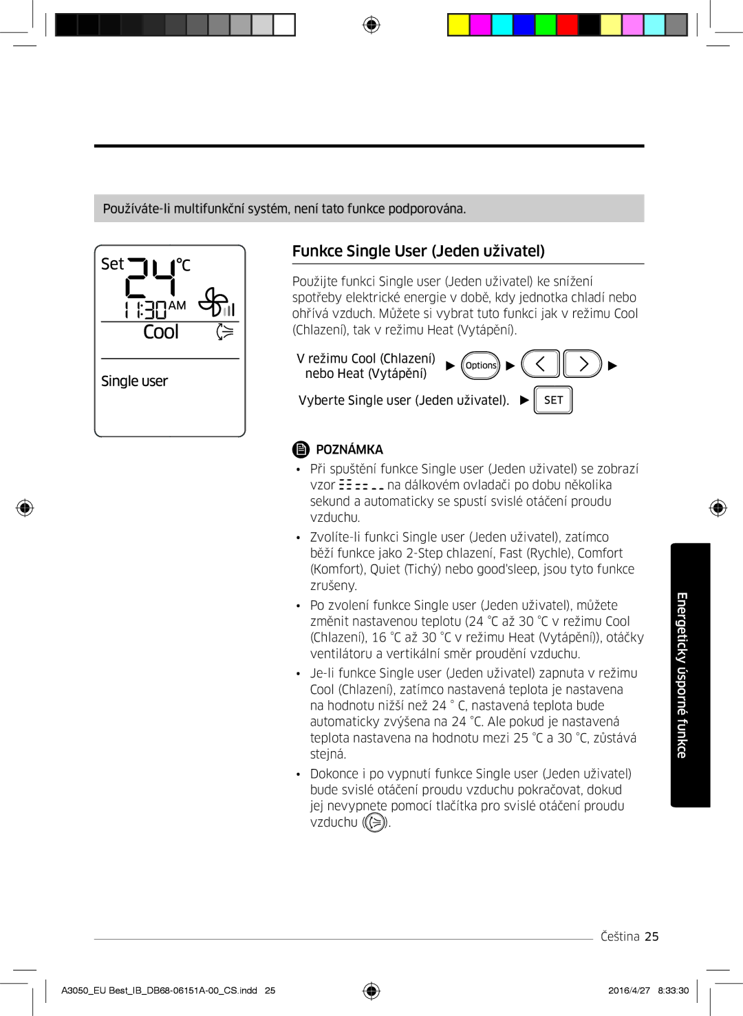 Samsung AR09JSPFAWKNEU, AR09HSSFAWKNEU, AR12HSSFAWKNEU, AR12JSPFAWKNEU, AR09JSPFBWKNEU manual Funkce Single User Jeden uživatel 