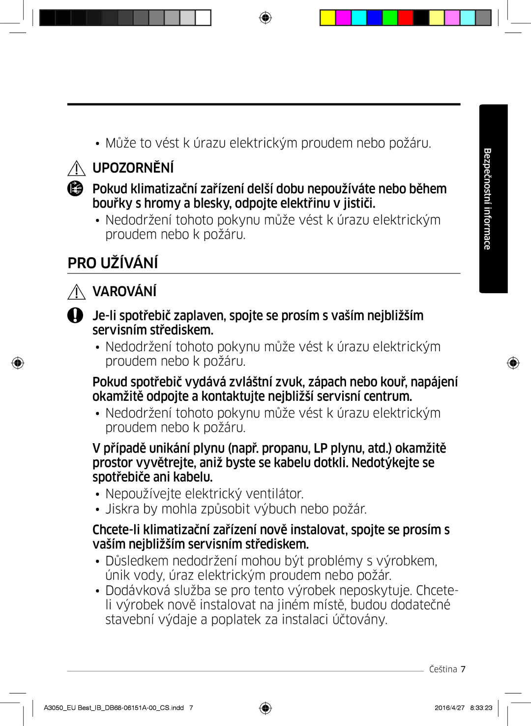 Samsung AR09HSSFAWKNEU, AR12HSSFAWKNEU, AR09JSPFAWKNEU, AR12JSPFAWKNEU, AR09JSPFBWKNEU, AR12JSPFBWKNEU manual PRO Užívání 