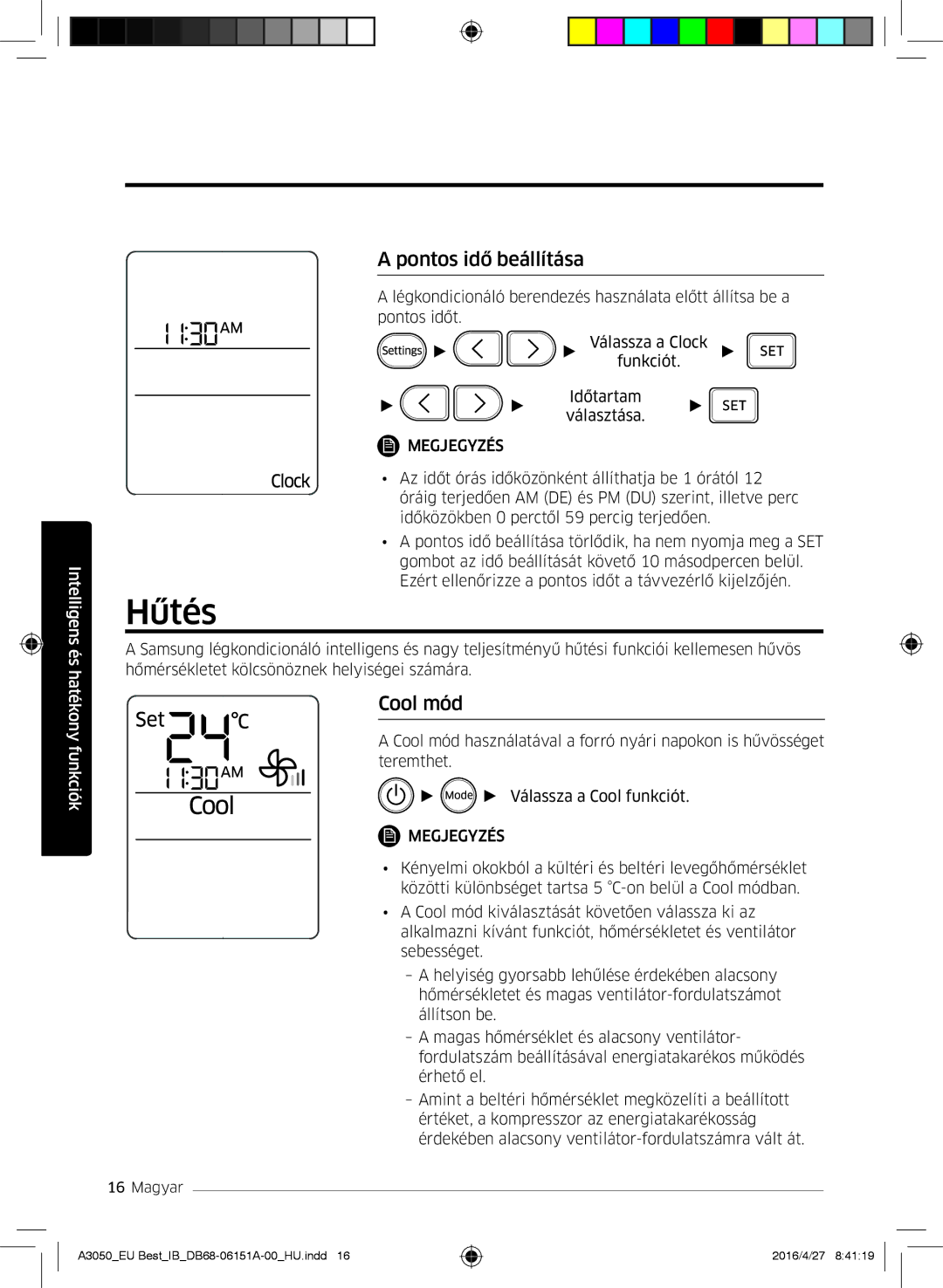 Samsung AR12HSSFAWKNEU, AR09HSSFAWKNEU, AR09JSPFAWKNEU, AR12JSPFAWKNEU, AR09JSPFBWKNEU Hűtés, Pontos idő beállítása, Cool mód 