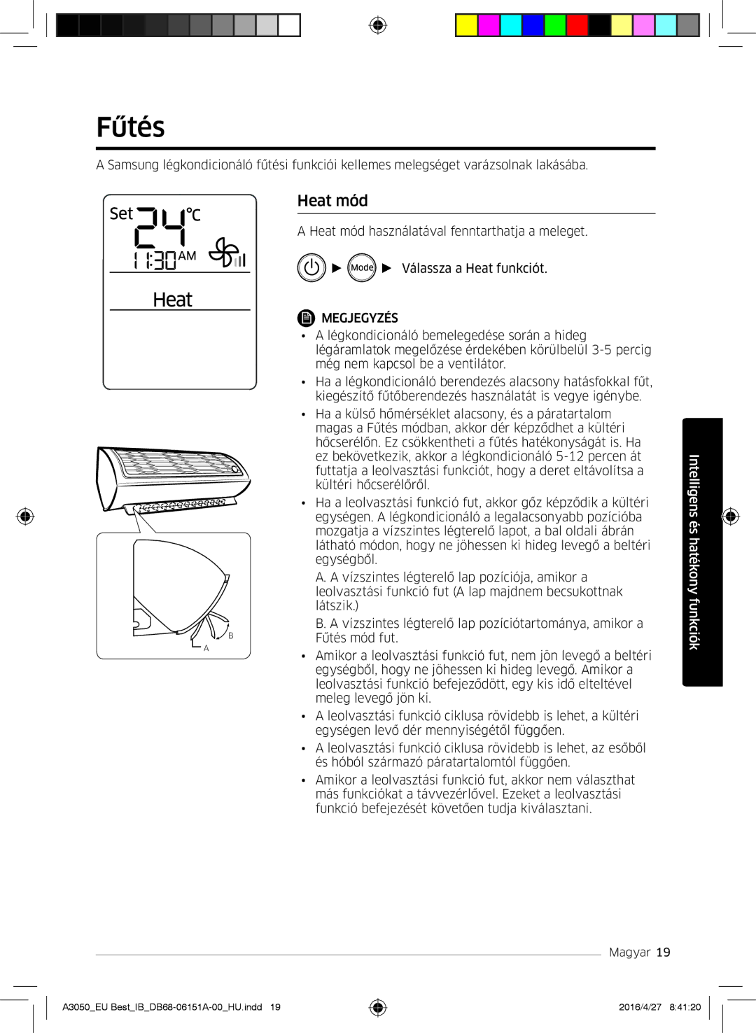 Samsung AR09JSPFBWKNEU, AR09HSSFAWKNEU, AR12HSSFAWKNEU, AR09JSPFAWKNEU, AR12JSPFAWKNEU, AR12JSPFBWKNEU manual Fűtés, Heat mód 