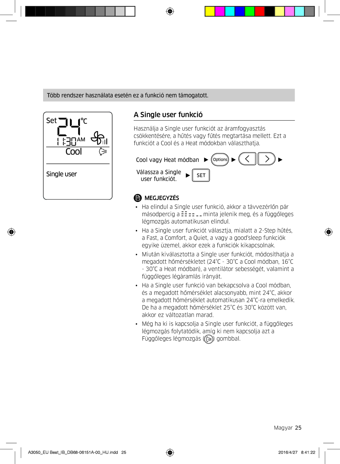 Samsung AR09JSPFAWKNEU, AR09HSSFAWKNEU, AR12HSSFAWKNEU, AR12JSPFAWKNEU, AR09JSPFBWKNEU, AR12JSPFBWKNEU Single user funkció 