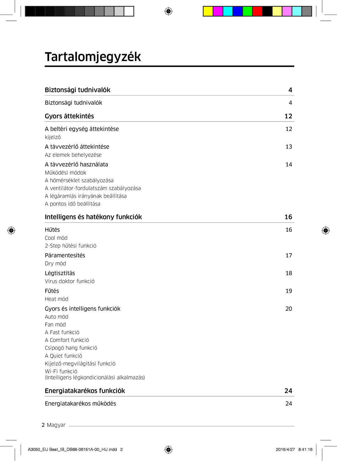 Samsung AR12JSPFAWKNEU, AR09HSSFAWKNEU, AR12HSSFAWKNEU, AR09JSPFAWKNEU, AR09JSPFBWKNEU manual Tartalomjegyzék, Gyors áttekintés 