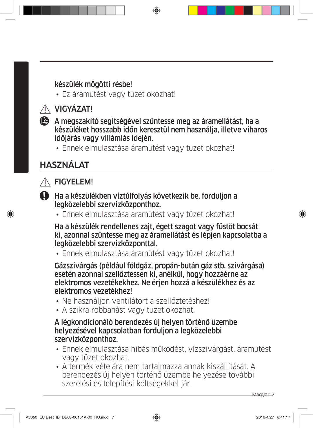 Samsung AR09HSSFAWKNEU, AR12HSSFAWKNEU, AR09JSPFAWKNEU, AR12JSPFAWKNEU, AR09JSPFBWKNEU, AR12JSPFBWKNEU manual Használat 